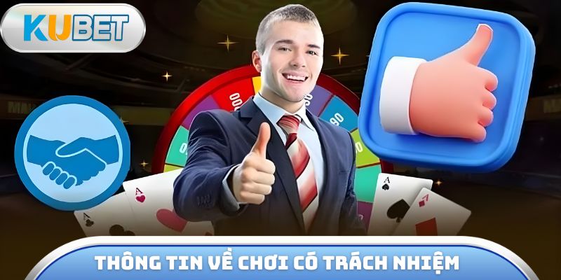 Giải đáp thông tin về chơi có trách nhiệm