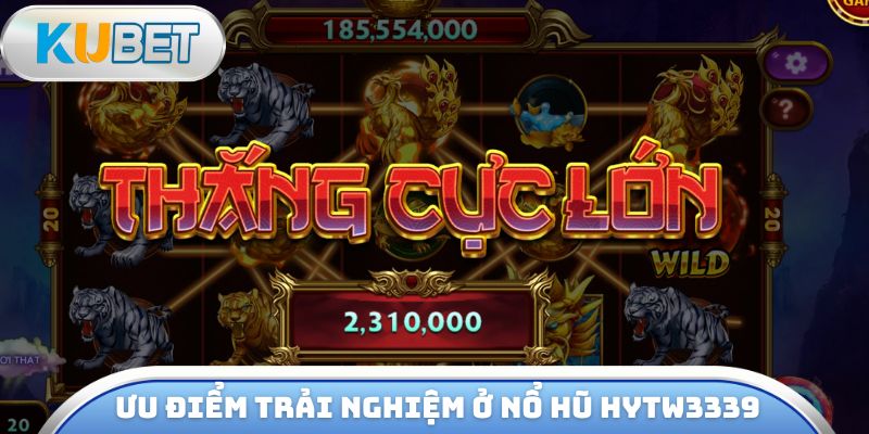 Khám phá ưu điểm đáng trải nghiệm ở nổ hũ hytw3339