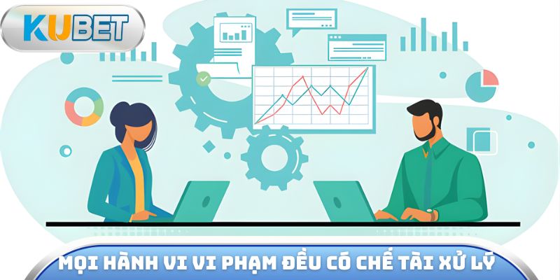 Mọi hành vi vi phạm đều được quy định chế tài xử lý